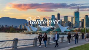18 Best Vancouver BC Fun Things To Do in 2025